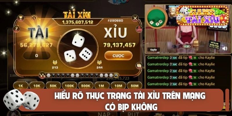 HIểu rõ thực trạng tài xỉu trên mạng có bịp không